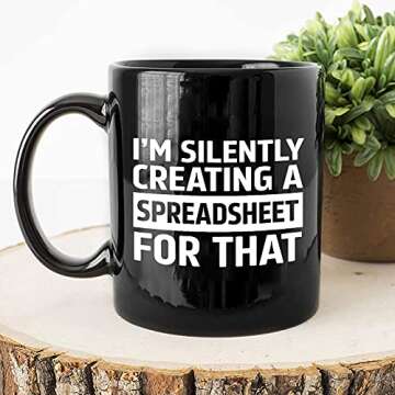 MargoDream Funny Accountant Gifts, Excel Spreadsheet Mug, Appreciation Funny Mug Im Silently Creating A Spreadsheet For That Gift For Men Women Boss CPA Coworkers Accountant Black Coffee Mug 11 Oz