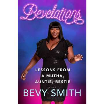 Bevelations: Lessons from a Mutha, Auntie, Bestie