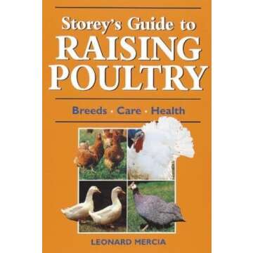 Storey's Guide to Raising Poultry: Breeds, Care, Health