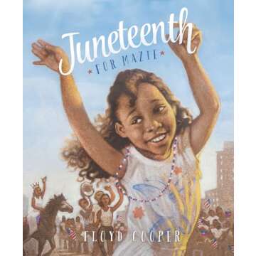 Juneteenth for Mazie: A Vibrant Journey into Freedom for Kids