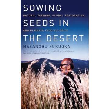 Sowing Seeds in the Desert: Natural Farming, Global Restoration, and Ultimate Food Security