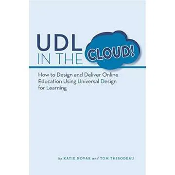 UDL in the Cloud!: How to Design and Deliver Online Education Using Universal Design for Learning (U...
