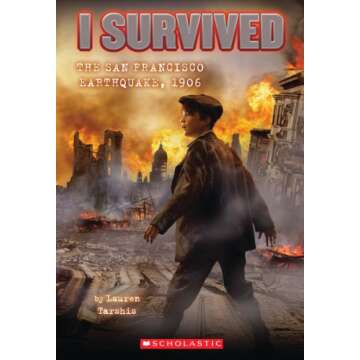 I Survived the San Francisco Earthquake, 1906 (I Survived #5) - An Epic Tale of Survival
