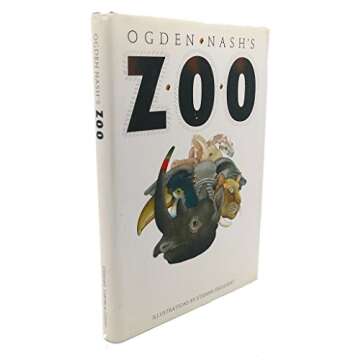 Ogden Nash's Zoo - Classic Collection of Humorous Animal Poems