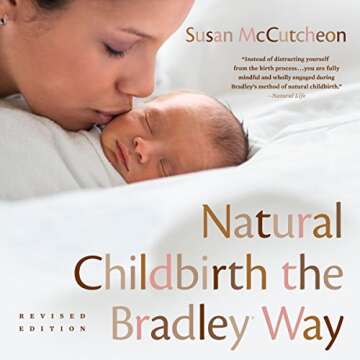 Natural Childbirth the Bradley Way: Your Guide to Empowering Birth Experience