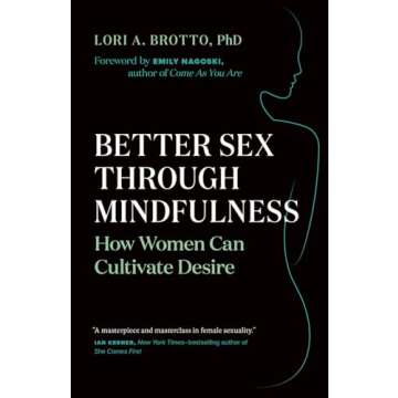 Better Sex Through Mindfulness: How Women Can Cultivate Desire