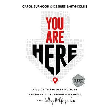 You Are Here: A Guide to Uncovering Your True Identity, Pursuing Greatness and Building the Life You...