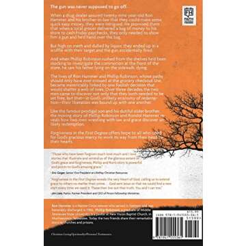 Forgiveness in the First Degree: The True Story of a Son Whose Father Was Murdered, The Man Who Pull...