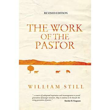 The Work of the Pastor: A Comprehensive Guide to Ministry