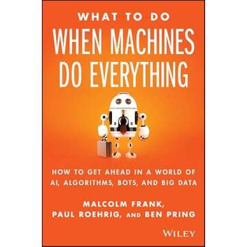 What To Do When Machines Do Everything: A Guide to Navigating the AI Revolution