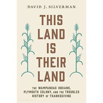 This Land Is Their Land: The Wampanoag Indians, Plymouth Colony, and the Troubled History of Thanksg...