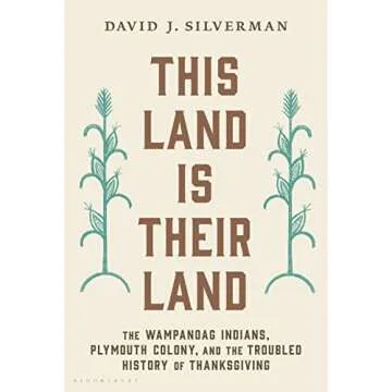 This Land Is Their Land: The Wampanoag Indians, Plymouth Colony, and the Troubled History of Thanksg...