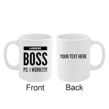 Personalized I Love My Boss PS I Work For Myself Customized Boss Mug Coffee Ceramic Mug 11 oz White Funny Novelty Drinkware 11oz