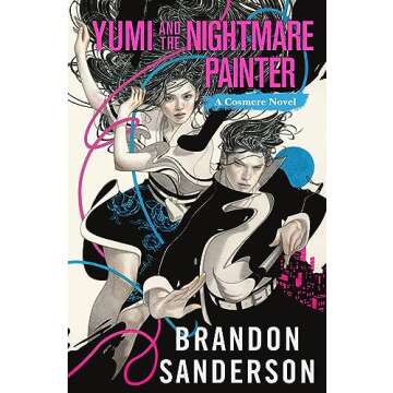 Yumi and the Nightmare Painter: A Cosmere Novel (Secret Projects) - Enigmatic Fantasy Adventure