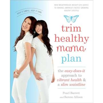 Trim Healthy Mama Plan: The Easy-Does-It Approach to Vibrant Health and a Slim Waistline