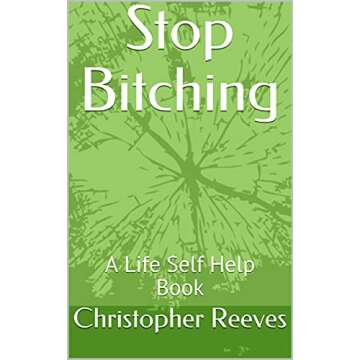 Stop Bitching: A Life Self Help Book for Empowerment