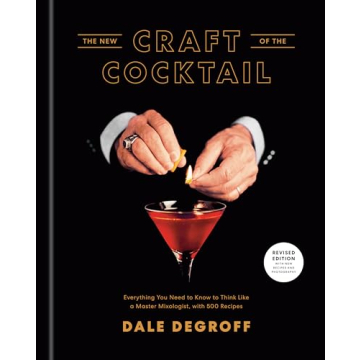 The New Craft of the Cocktail: Master Mixologist Guide with 500 Recipes