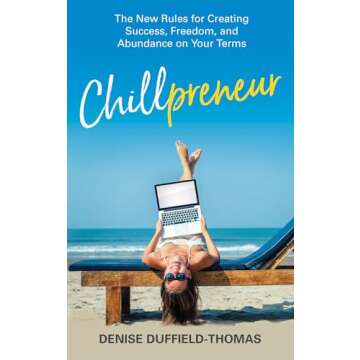 Chillpreneur: The New Rules for Creating Success, Freedom, and Abundance on Your Terms
