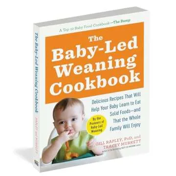 The Baby-Led Weaning Cookbook: Delicious Recipes That Will Help Your Baby Learn to Eat Solid Foods―and That the Whole Family Will Enjoy (The Authoritative Baby-Led Weaning Series)