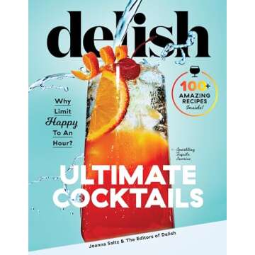 Delish Ultimate Cocktails: Why Limit Happy To an Hour - Your Guide to Fun Drinks!