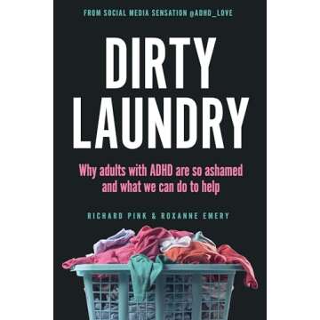 Dirty Laundry: Why Adults with ADHD Are So Ashamed and What We Can Do to Help