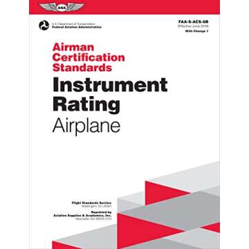 Airman Certification Standards: Instrument Rating - Airplane (2023): FAA-S-ACS-8B.1 (ASA ACS Series)