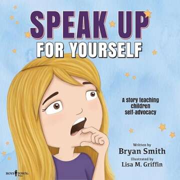 Speak Up for Yourself: A Story Teaching Children Self-Advocacy (Without Limits)
