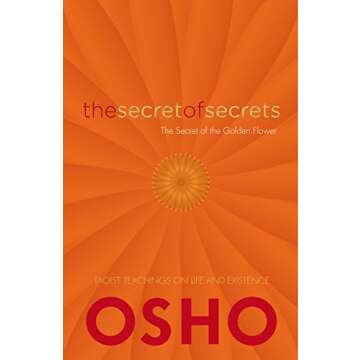 Unlock Spiritual Enlightenment with The Secret of Secrets: The Secret of the Golden Flower