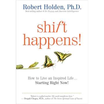 Shift Happens: How to Live an Inspired Life with Practical Insights