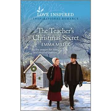 The Teacher's Christmas Secret: An Uplifting Inspirational Romance (Seven Amish Sisters Book 3)