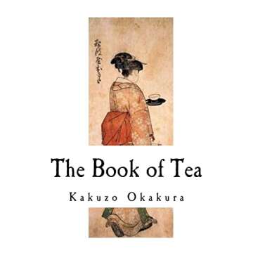 The Book of Tea by Kakuzo Okakura - A Timeless Exploration of Tea Culture and Aesthetics