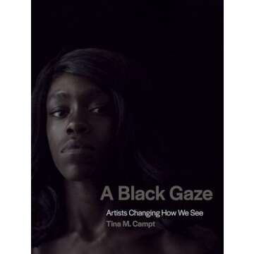 A Black Gaze: Artists Changing How We See - An Insightful Journey