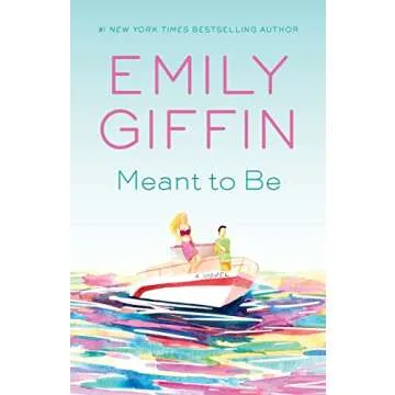 Meant to Be: A Novel by Emily Giffin - A Romantic Journey