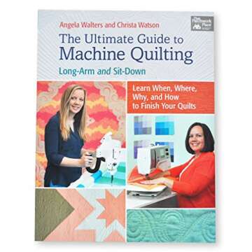 The Ultimate Guide to Machine Quilting: Long-arm and Sit-down--Learn When, Where, Why, and How to Fi...