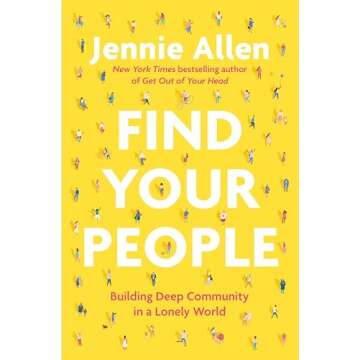 Find Your People: Building Deep Community in a Lonely World