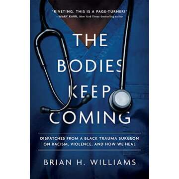 The Bodies Keep Coming: Dispatches from a Black Trauma Surgeon