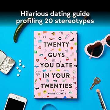 Twenty Guys You Date in Your Twenties: (Funny Dating Book for Women, Online Dating Book for Women)