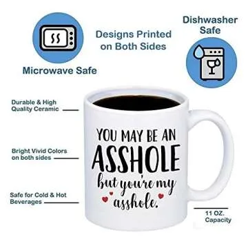 You May Be An Ahole But You're My Ahole Mug - 11oz Cup for Valentines, Wife, Husband, Boyfriend, Girlfriend, Best Friend, Couples