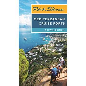 Rick Steves Mediterranean Cruise Ports: Your Ultimate Guide to Shore Stops