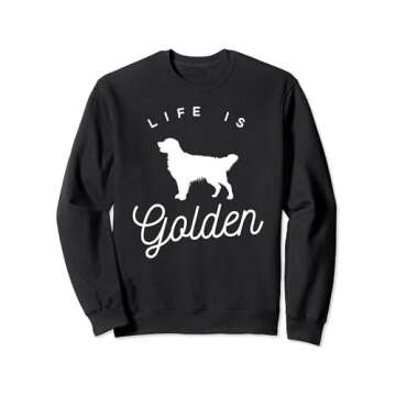 Celebrate Your Love with the Life is Golden Sweatshirt for Golden Retriever Lovers