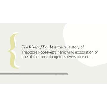 The River of Doubt: An Epic Journey of Theodore Roosevelt