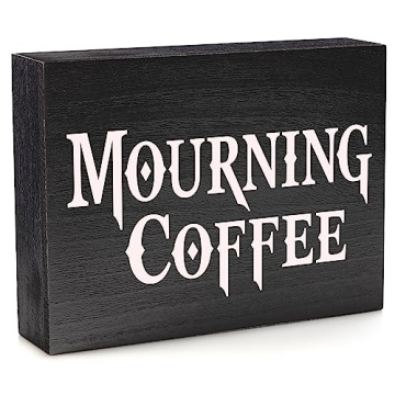 Mourning Coffee Sign - Gothic Kitchen Decor for Halloween