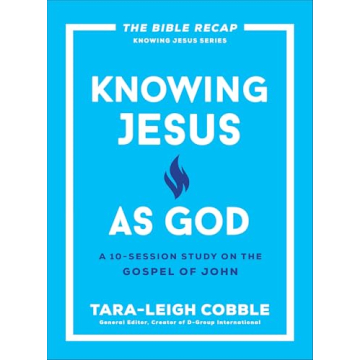 Knowing Jesus as God: A 10-Session Bible Study on the Gospel of John
