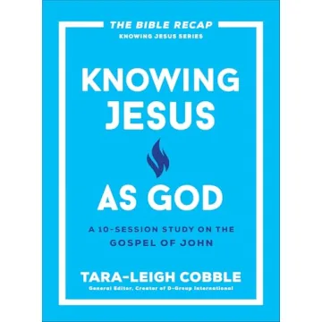 Knowing Jesus as God: A 10-Session Bible Study on the Gospel of John