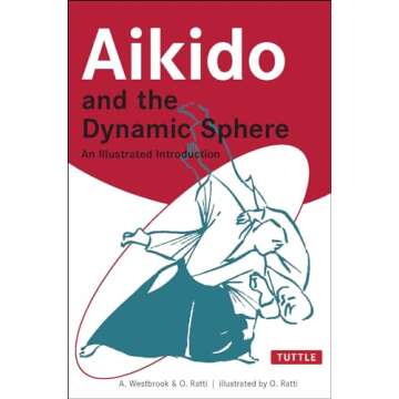 Aikido and the Dynamic Sphere: An Illustrated Introduction (Tuttle Martial Arts)