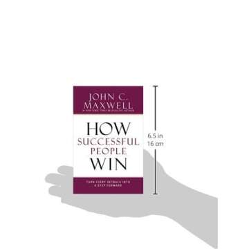 How Successful People Win: Turn Every Setback into a Step Forward