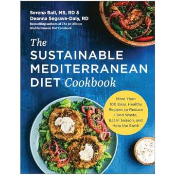 The Sustainable Mediterranean Diet Cookbook: More Than 100 Easy, Healthy Recipes to Reduce Food Wast...