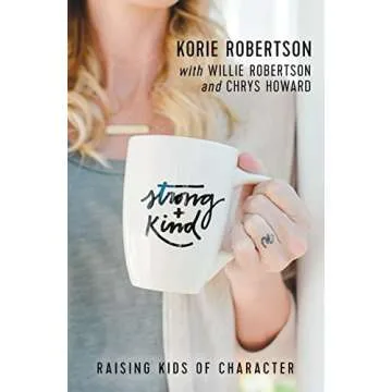 Strong and Kind: Raising Kids of Character