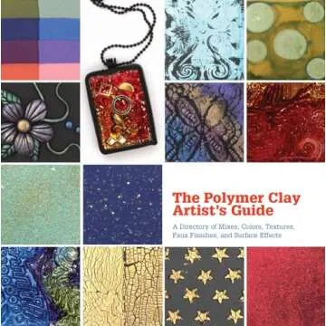 The Polymer Clay Artist's Guide: A Directory of Mixes, Colors, Textures, Faux Finishes, and Surface ...
