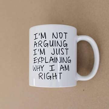Joyful Moose Gag Gift Coffee Mug - I'm Not Arguing I'm Just Explaining Why I Am Right